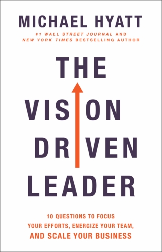 The Vision Driven Leader Michael Hyatt